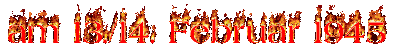 animierter Schriftzug 'am 13./14. Febr. 45'